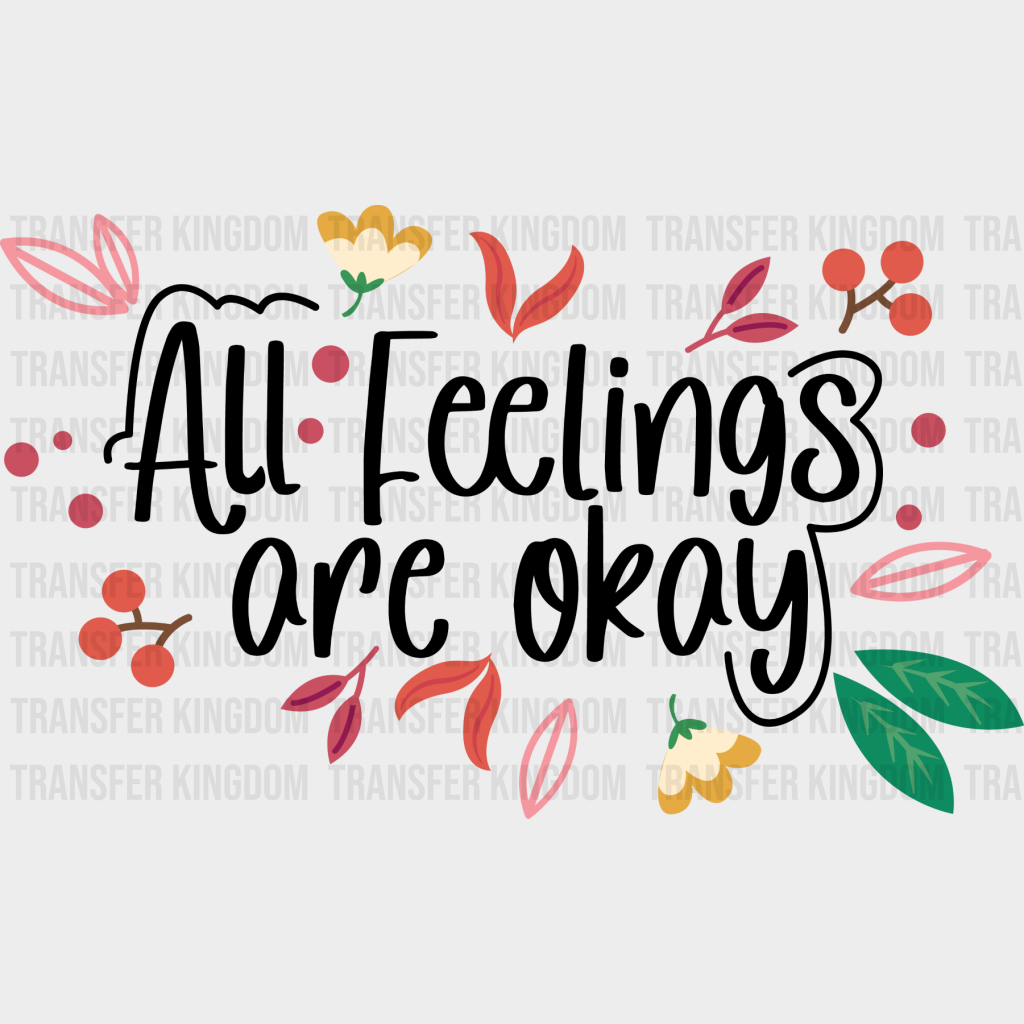 All Feelings Are Okay - Quotes Dtf Transfer Unisex S & M (10’’) / Dark Color Design See Imaging