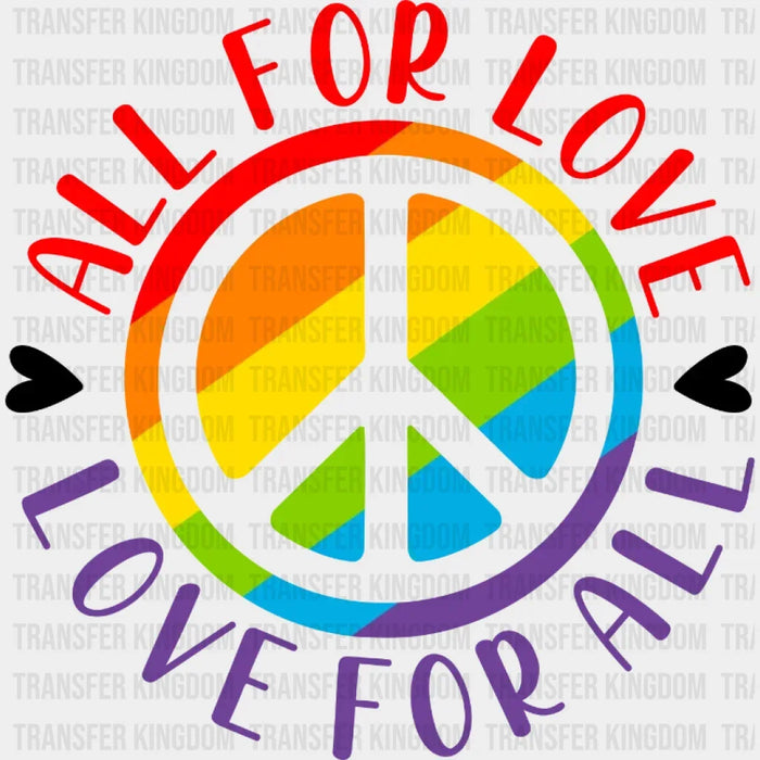 All For Love And Love For All - PRIDE Design - DTF heat transfer