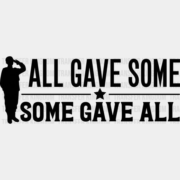 All Gave Some, Some Gave All - Memorial Day DTF Transfer