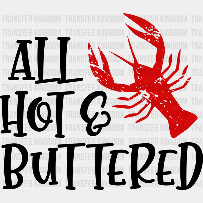 All Hot And Buttered - Crawfish Iron On DTF Transfer