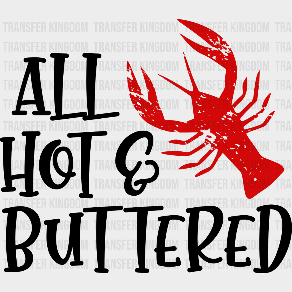 All Hot And Buttered - Crawfish Iron On Dtf Transfer Unisex S & M (10’’) / Dark Color Design