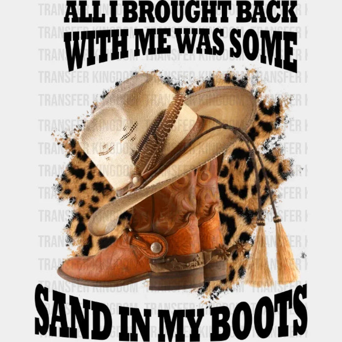 All I Brought Back With Me Was Some Sand In My Boots DTF Transfer