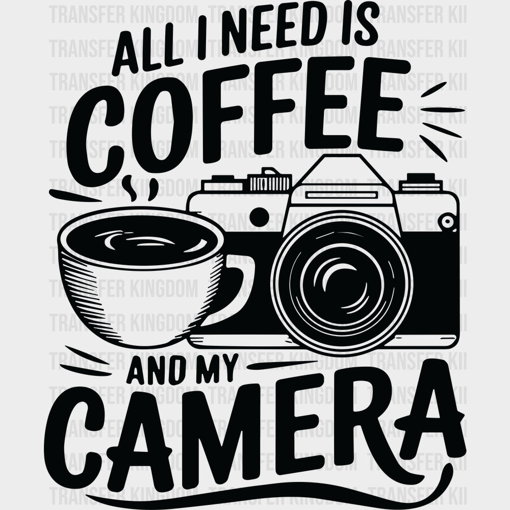 All I Need Is Coffee And My Camera - Photography DTF Transfers - Adult Unisex - S & M (10’’) / Dark Color Design (See