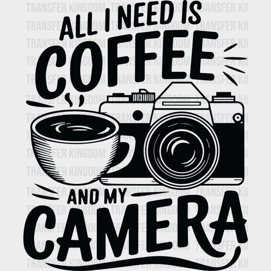 All I Need Is Coffee And My Camera - Photography DTF Transfers - Adult Unisex - S & M (10’’) / Dark Color Design (See