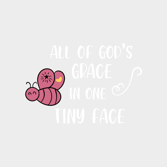 All Of God's Grace In One Tiny Face B&W - Baby DTF Transfer transfer-kingdom Light Color Design (See Imaging)