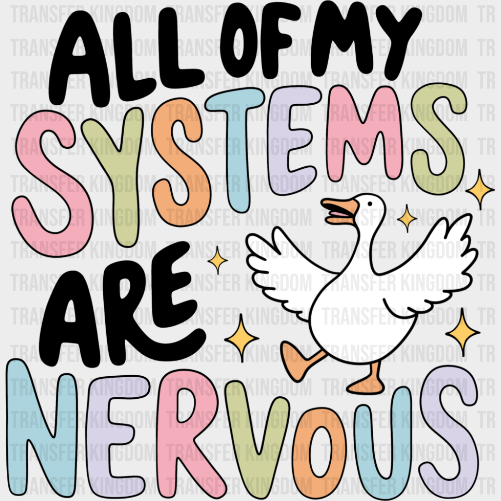 All Of My Systems Are Nervous - Funny Dtf Transfer Unisex S & M (10’’) / Dark Color Design See