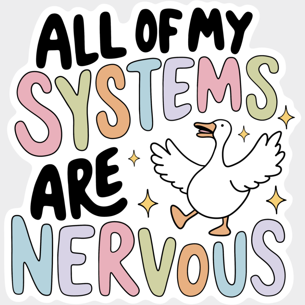 All Of My Systems Are Nervous - Funny Dtf Transfer Unisex S & M (10’’) / Light Color Design See