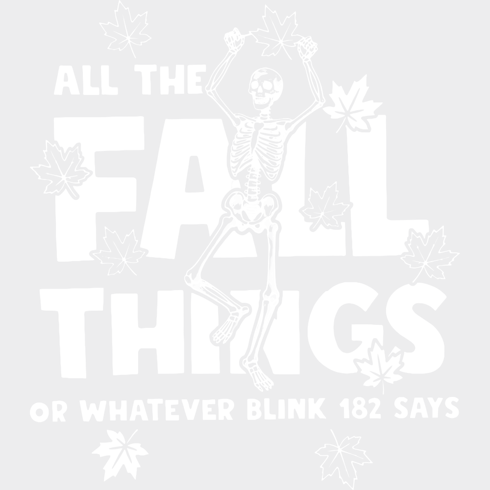 All The Fall Things B&W Skeleton Design - Fall DTF Transfer Adult – S & M (10’’) / Light Color Design (See Imaging)