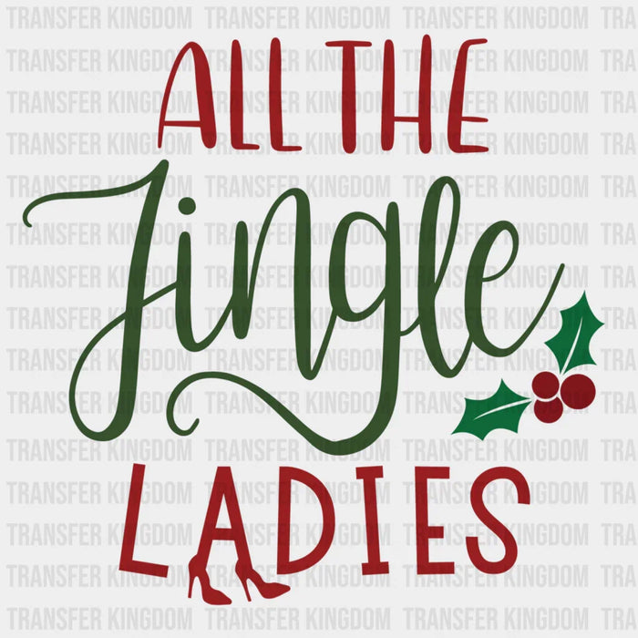 All The Jingle Ladies Christmas Design - DTF heat transfer