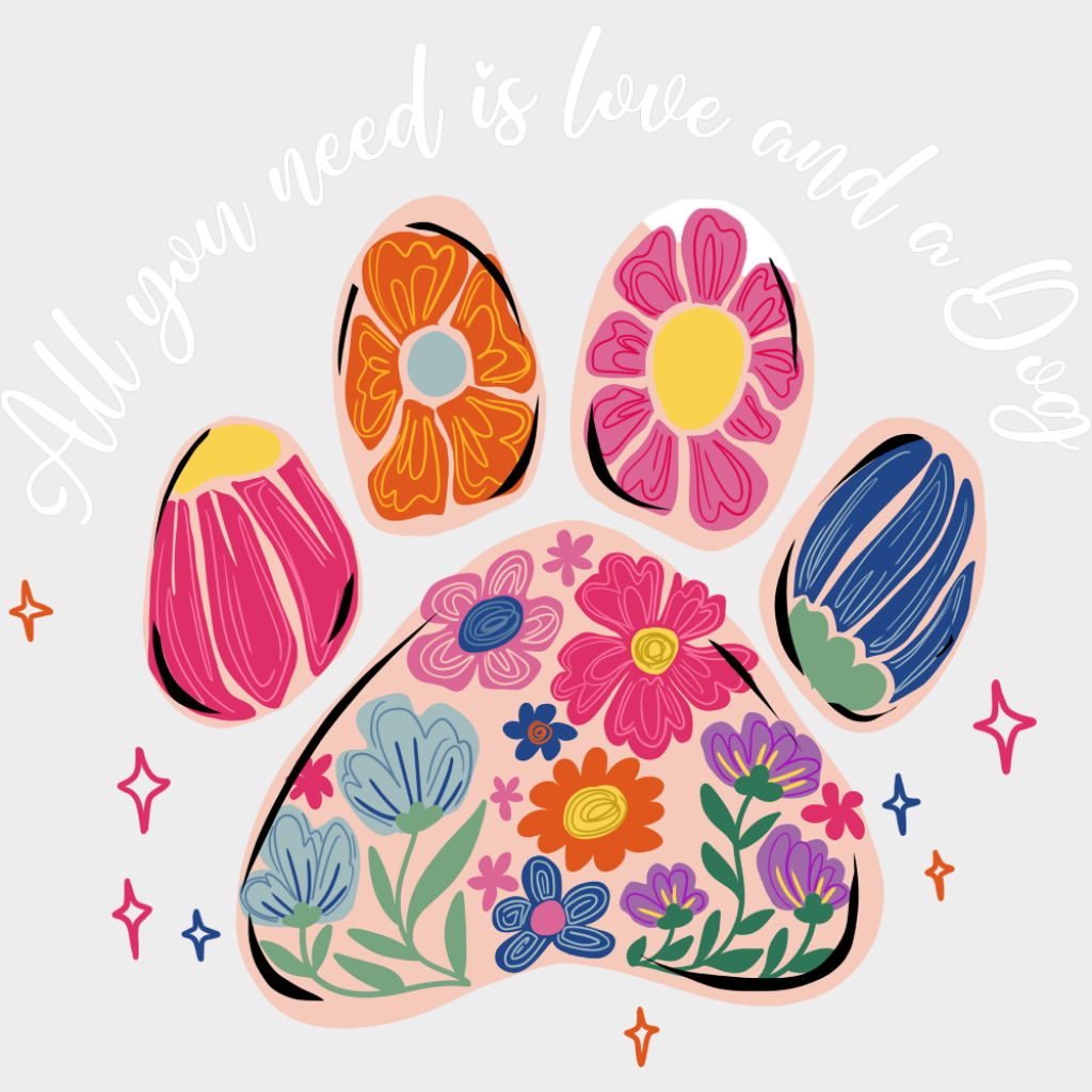 All You Need Is Love And A Dog - Dogs DTF Transfer Adult Unisex - S & M (10’’) / Light Color Design (See Imaging)