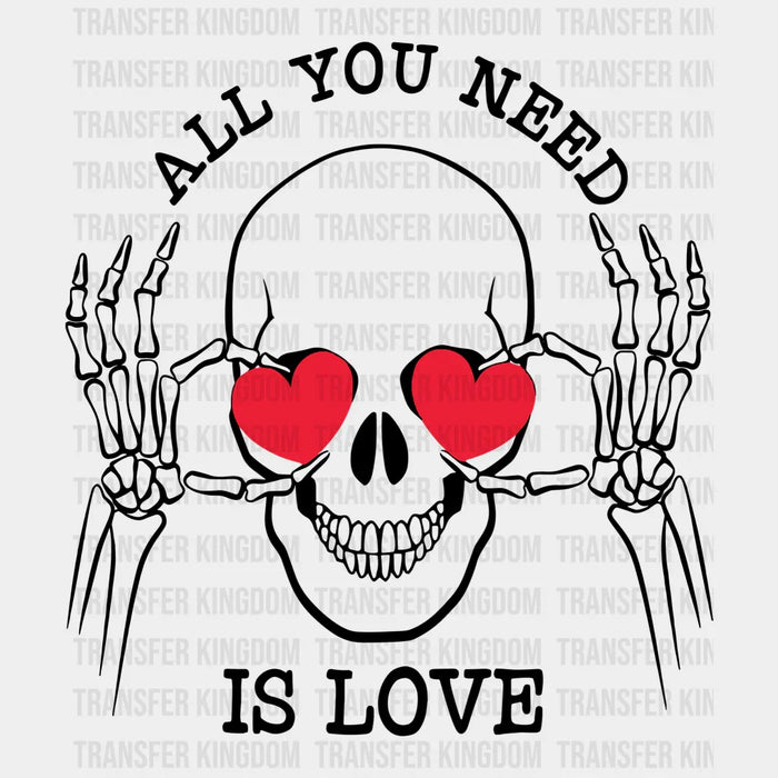 All You Need Is Love Valentine's Day Design - Valentine's Day DTF heat transfer