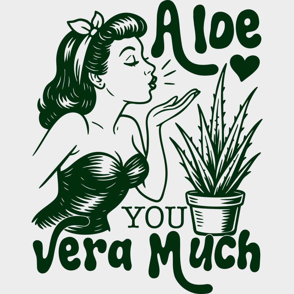 Aloe You Vera Much - Plants DTF Transfers Adult Unisex - S & M (10’’) / Green Color Design (See Imaging)