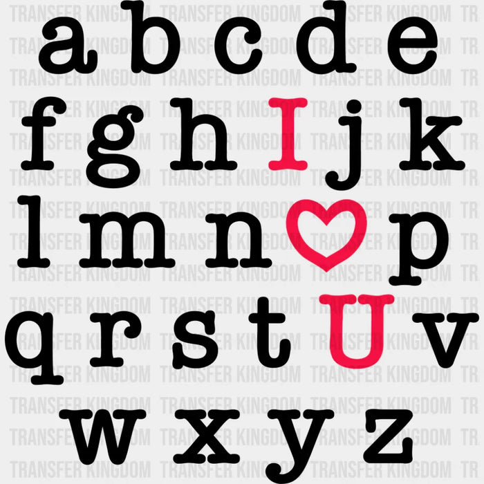 Alphabet I Love You B&W Design - Valentine's Day DTF Transfer