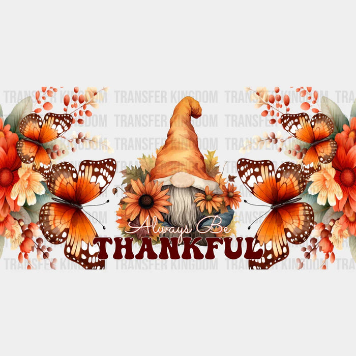 Always Be Thankful - Fall Cup Wrap UV Sticker Permanent UV DTF Decal