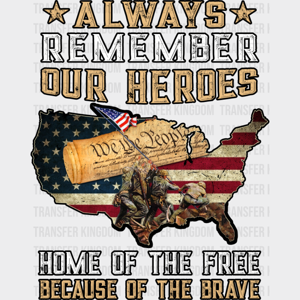 Always Remember Our Heroes - Military DTF Transfer Adult Unisex - S & M (10’’) / Dark Color Design (See Imaging)