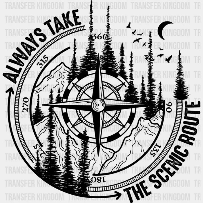 Always Take The Scenic Route Compass Design - Outdoor DTF heat transfer