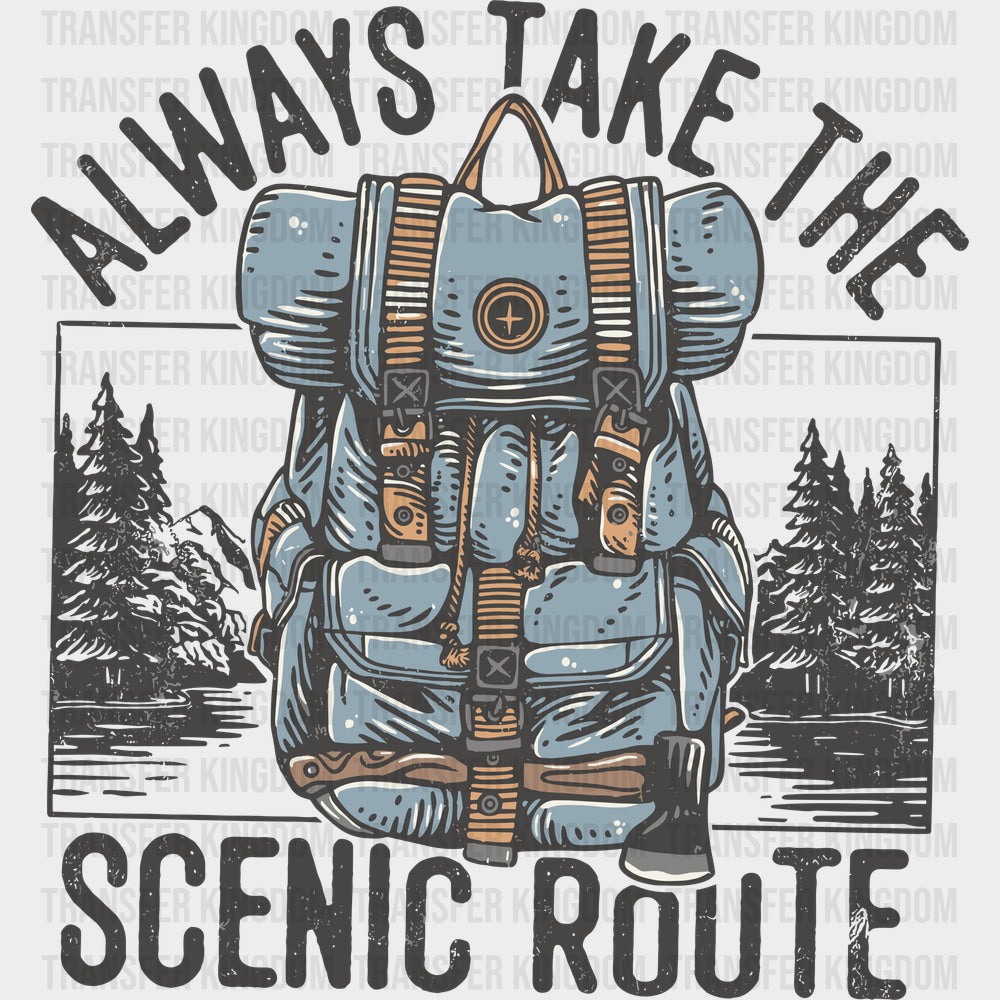 Always Take The Scenic Route - Hiking DTF Transfers - Adult Unisex - S & M (10’’) / Dark Color Design (See Imaging)
