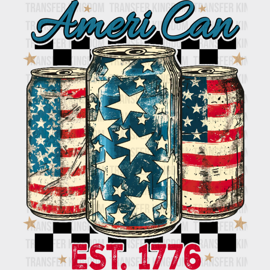 Ameri Can EST 1776 - 4th Of July DTF Transfer Adult Unisex - S & M (10’’) / Dark Color Design (See Imaging)