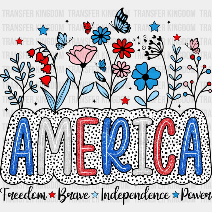 America Freedom Brave Independence Power - 4th Of July DTF Transfer