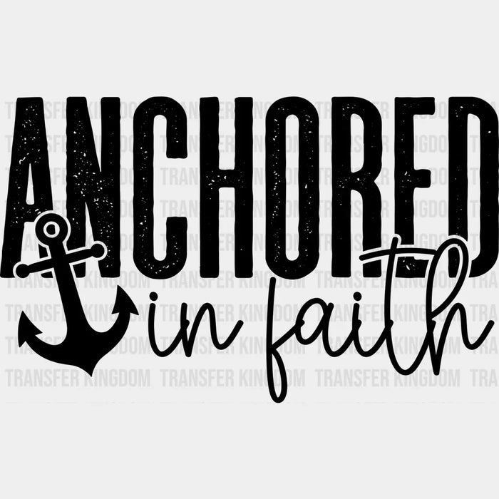 Anchored In Faith Design - Christianity DTF Transfer