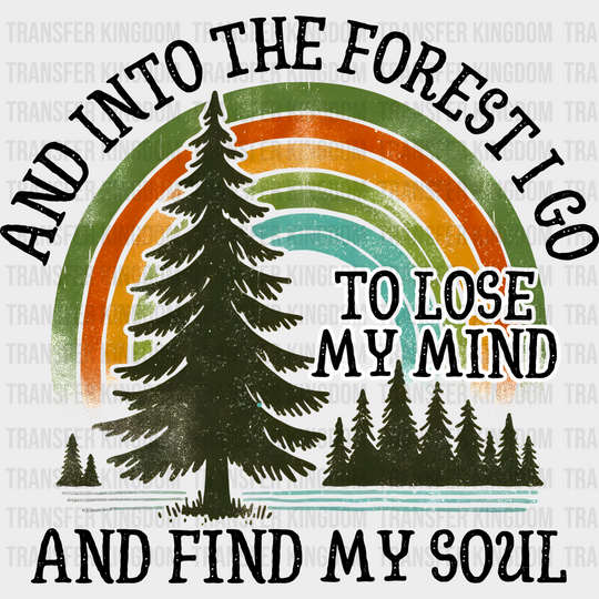 And Into The Forest I Go Find My Soul Design - Outdoor Dtf Heat Transfer Unisex S & M (10’) /