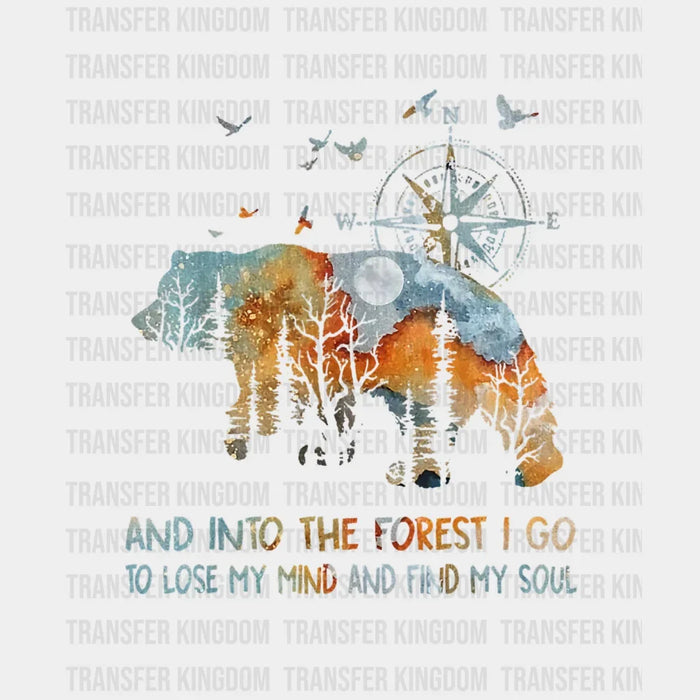 And Into The Forest I Go To Lose My Mind And Find My Soul Design - Camping DTF heat transfer