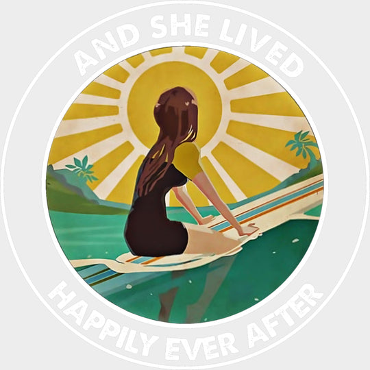 And She Lived Happily Ever After - Surfing DTF Transfers transfer-kingdom Light Color Design (See Imaging)