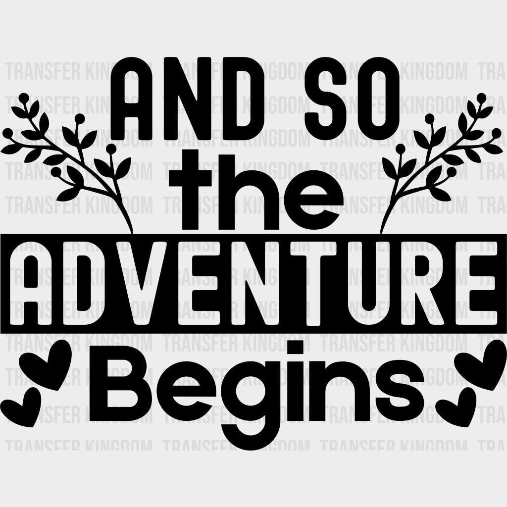 And So The Adventure Begins - Anniversary DTF Transfer transfer-kingdom Dark Color Design (See Imaging)