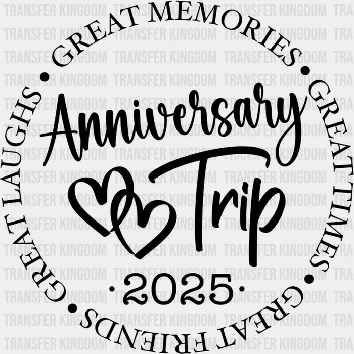 Anniversary Trip 2025 - Anniversary DTF Transfer