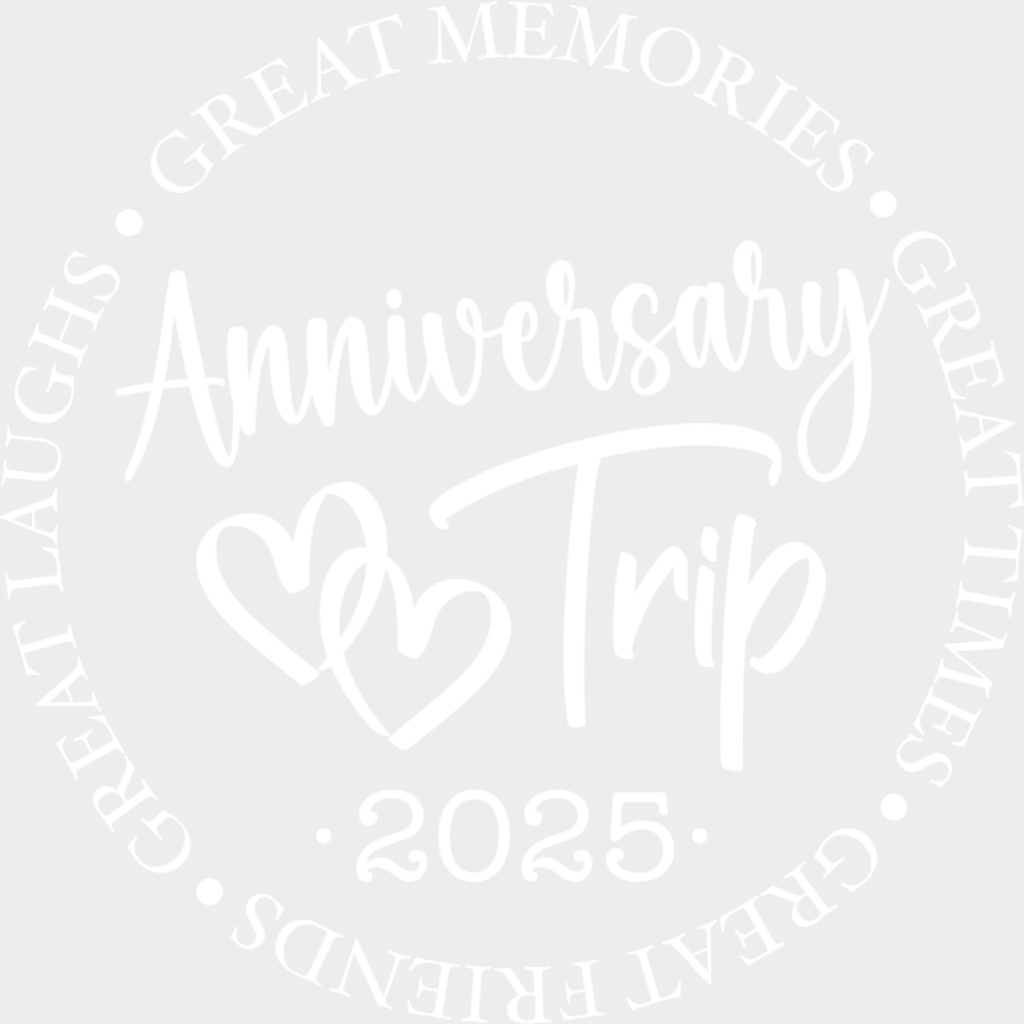 Anniversary Trip 2025 - Anniversary DTF Transfer Unisex - S & M (10’’) Light Color Design (See imaging)