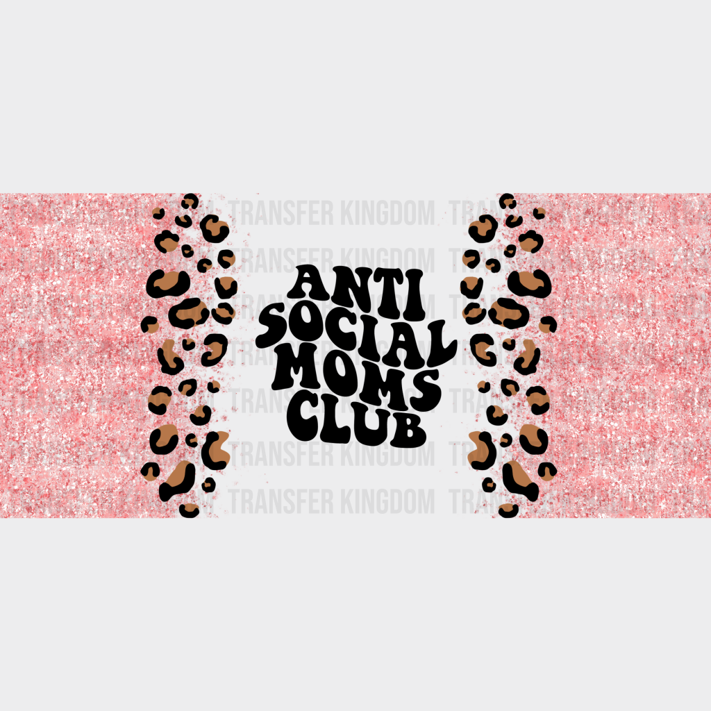 Anti Social Moms Mother’s Day Cup Wrap Uv Dtf Sticker (Variation 1)