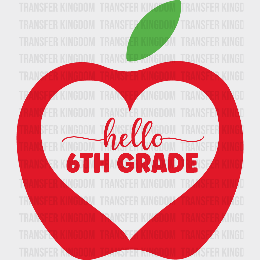 Apple Hello 6th Grade - Back To School DTF Transfer - Transfer Kingdom