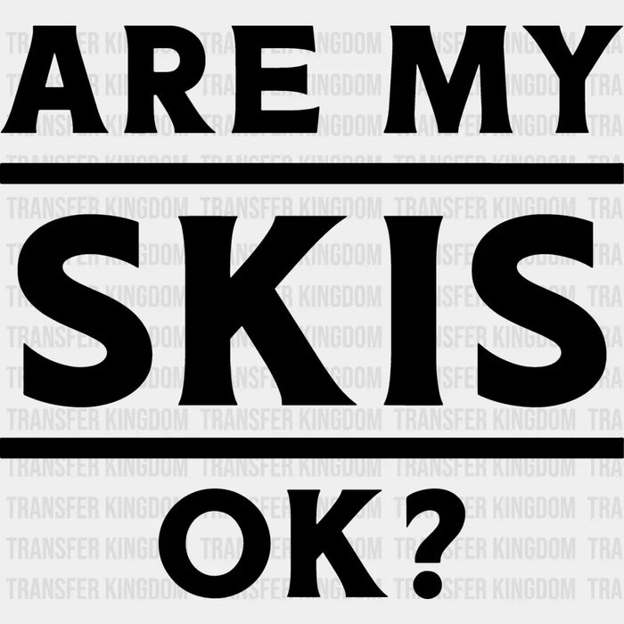 Are My Skis Ok? - Skiing DTF Heat Transfer