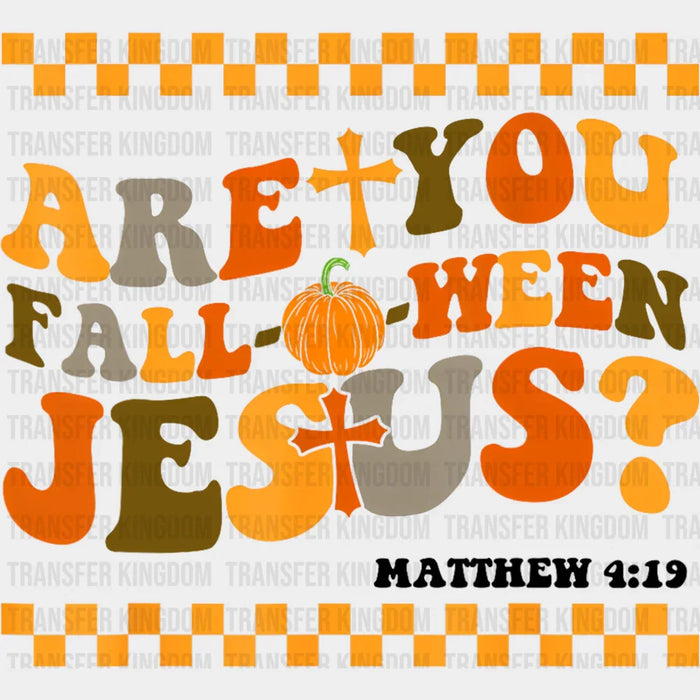Are You Falloween Jesus - Halloween DTF Transfer