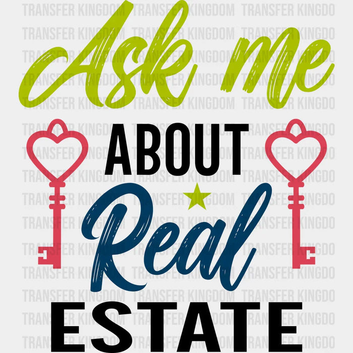 Ask Me About Real Estate Design - Realtor DTF Heat Transfer