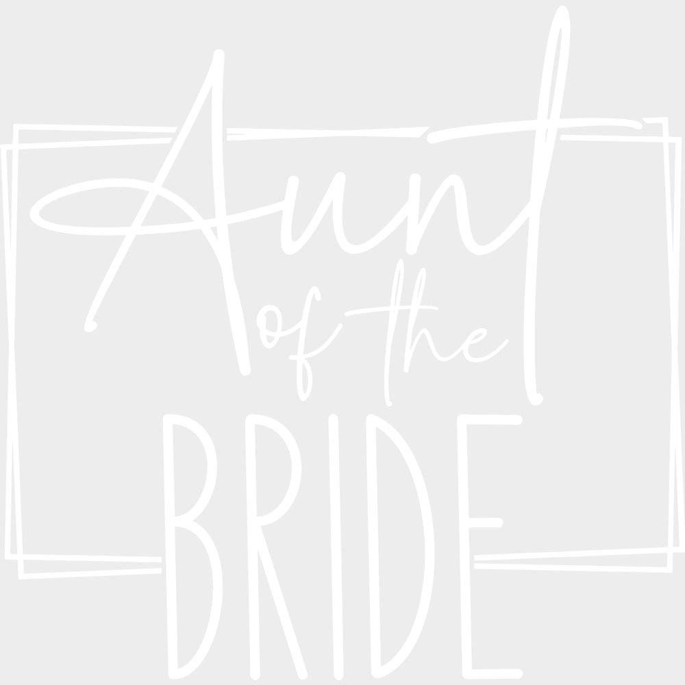 Aunt Of The Bride - Wedding Crew DTF Transfers transfer-kingdom Light Color Design (See Imaging)