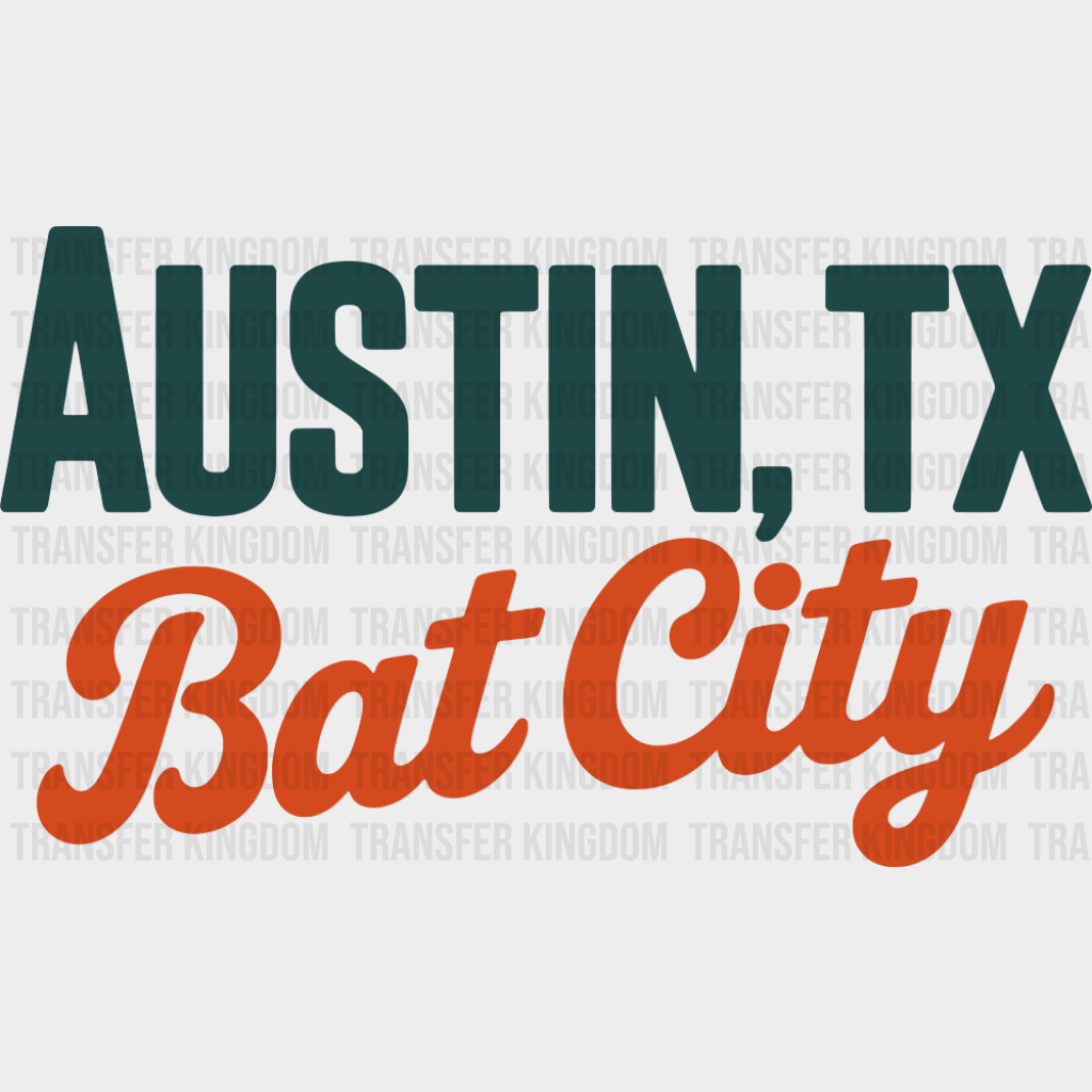 Austin TX Bat City - States & Cities DTF Transfer
