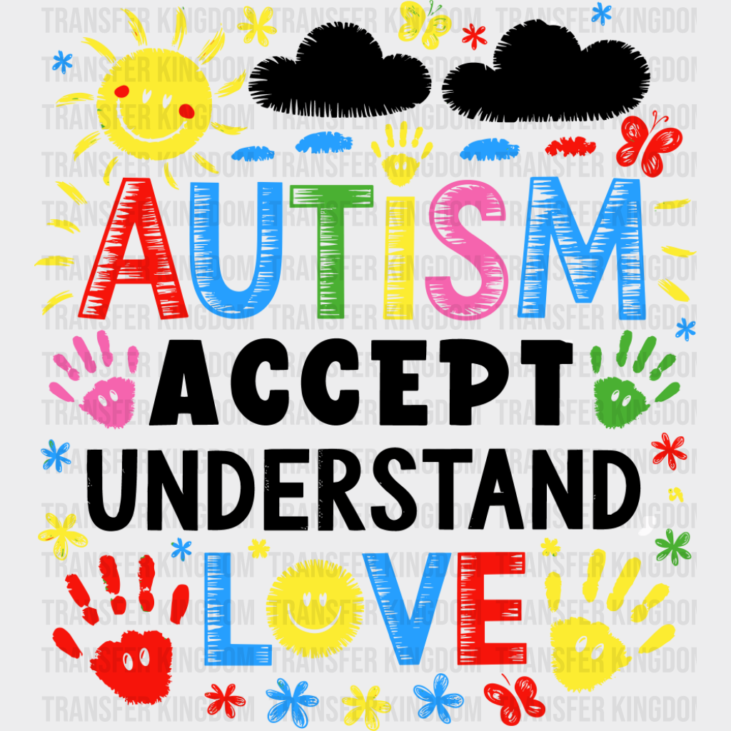 Autism Accept Understand Love Colorful - Autism Awareness DTF Transfer