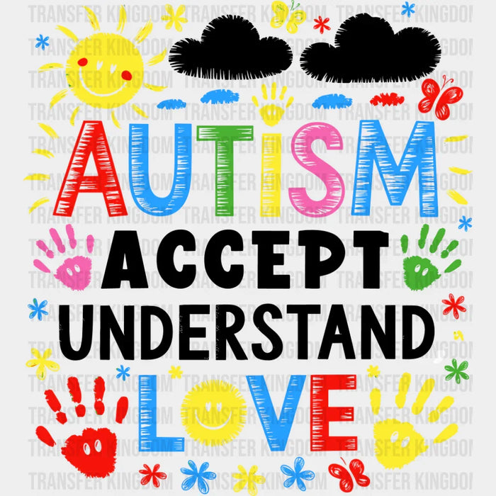 Autism Accept Understand Love Colorful - Autism Awareness DTF Transfer