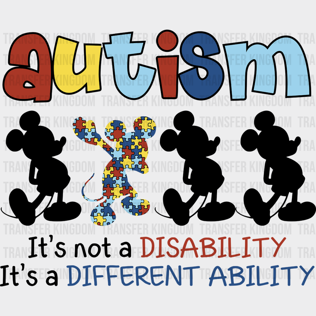 Autism It’s Not A Disability Disney Dtf Transfer Unisex - S & M (10’) / Dark Color Design See