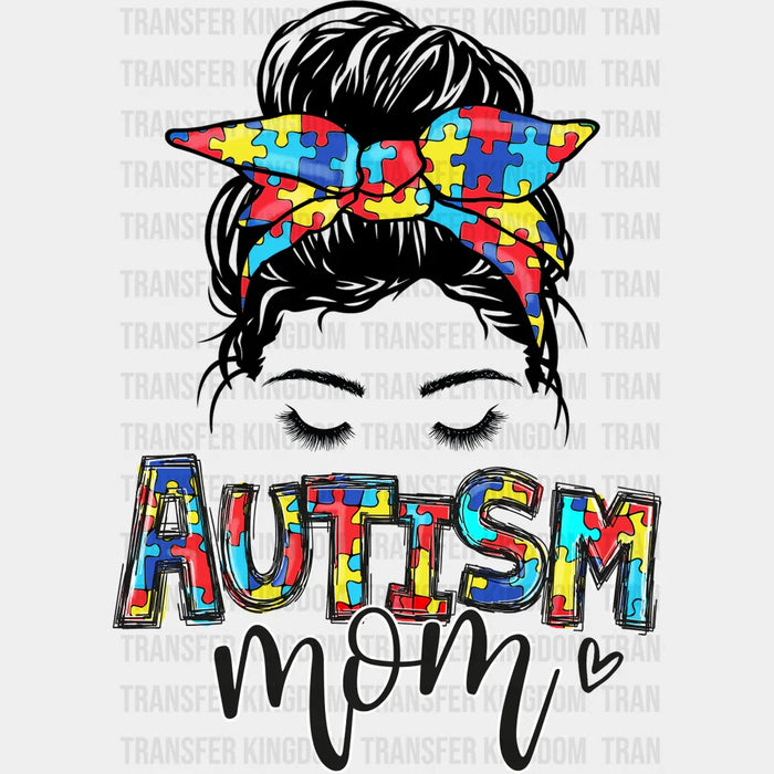 Autism Mama And Puzzle Piece - Autism Awareness And Support - Women Messy Bun Design - Mother's Day DTF heat transfer