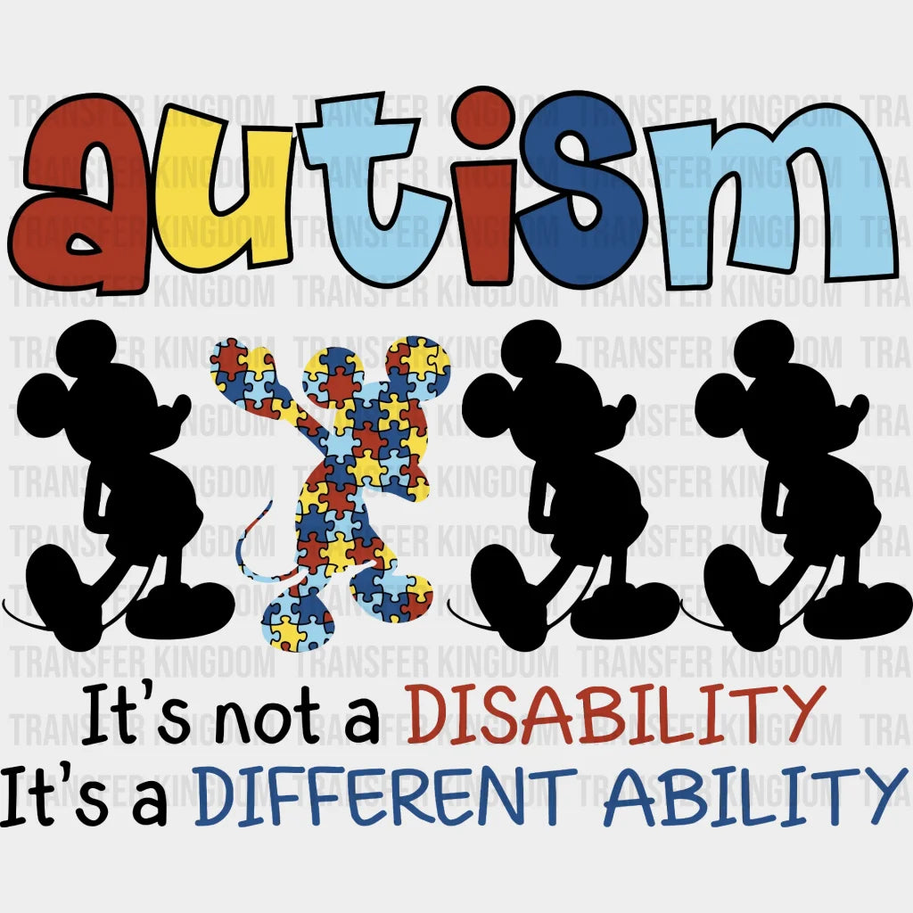 Autism Mickey Its Not A Disability Different Ability Design - Dtf Heat Transfer