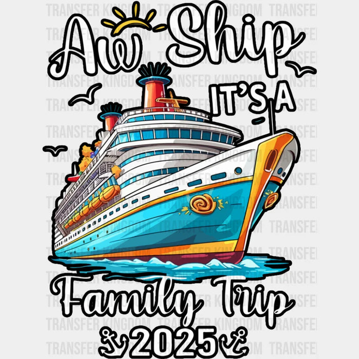 Aw Ship It's A Family Trip 2025 B&W - Vacation DTF Transfer