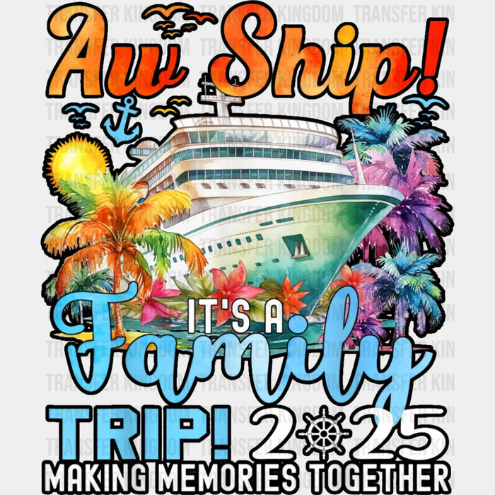 Aw Ship It's A Family Trip 2025 Colorful Trees - Vacation DTF Transfer