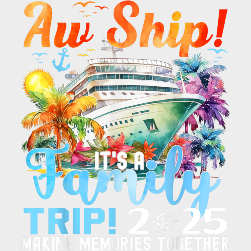 Aw Ship It’s A Family Trip 2025 Colorful Trees - Vacation DTF Transfer Adult Unisex - S & M (10’’) / Light Color Design