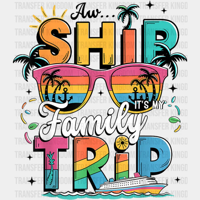 Aw Ship It's A Family Trip Pink Glasses Design - Vacation DTF Transfer