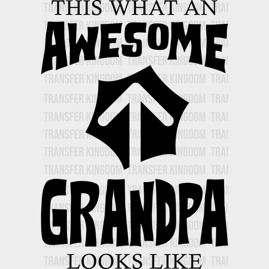Awesome Grandpa Looks Like - Dtf Heat Transfer Unisex S & M (10’’) / Dark Color Design See Imaging