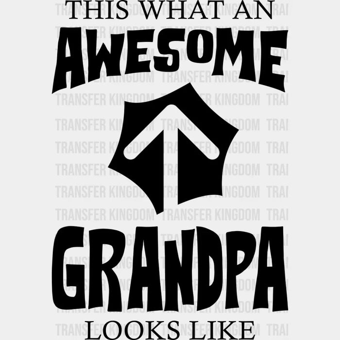 Awesome Grandpa Looks Like - Grandpa DTF Heat Transfer