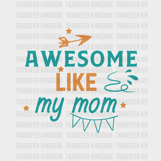 Awesome Like My Mom - Baby DTF Transfer transfer-kingdom