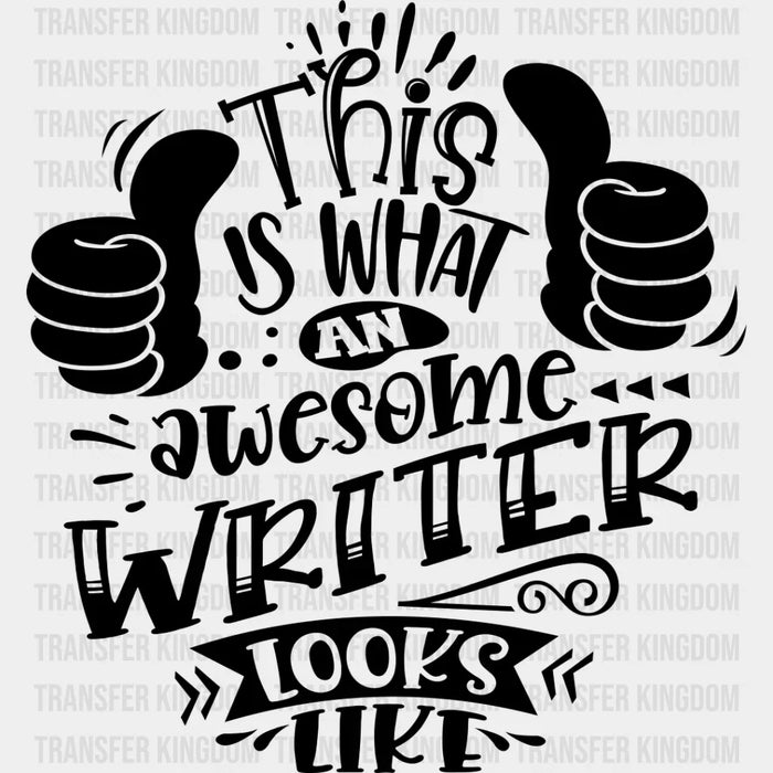 Awesome Writer Looks Like - Writing DTF Heat Transfer
